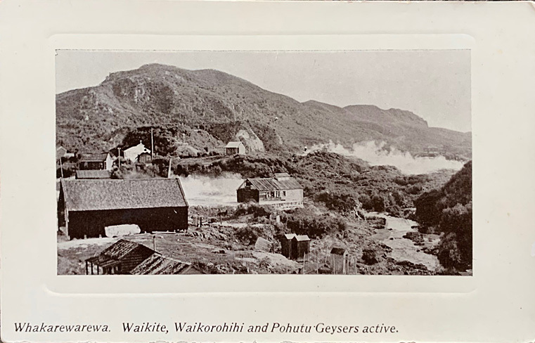 Postcard titled "Whakarewarewa. Waikite, Waikorohihi and Pohutu Geysers" active.