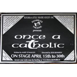 ‘Once a Catholic', Rotorua Little Theatre Society, 1994 [poster]