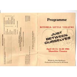 'Just Between Ourselves', Rotorua Little Theatre Society, 1985 [programme]